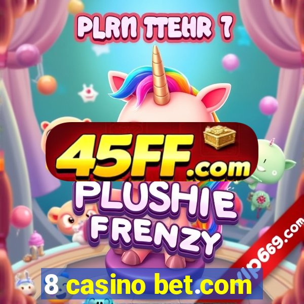8 casino bet.com